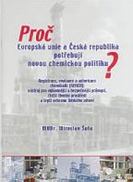 Proč Evropská unie a Česká republika potřebují novou chemickou politiku?: Novou publikaci 'Proč Evropská unie a Česká…