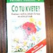 Co tu kvete? - Průvodce přírodou