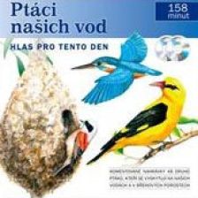 Hlas pro tento den - Ptáci našich vod
