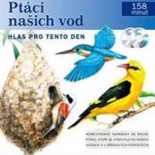 Hlas pro tento den - Ptáci našich vod