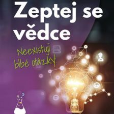 Přebal knihy Zeptej se vědce - neexistuje blbá otázka