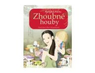 Kniha Zhoubné houby: Knížka hravou formou přibližuje známé i…
