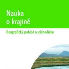 Obálka knihy Nauka o krajině - geografický pohled a východiska: