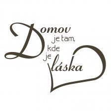 Domov je tam, kde je láska - samolepící nápis na zeď