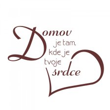 Domov je tam, kde je tvoje srdce - nápis na zeď